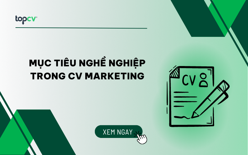 Tổng hợp 50+ mẫu mục tiêu nghề nghiệp Marketing ấn tượng nhất